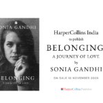Belonging: A Journey of Love : सोनिया गांधी की नई पुस्तक नवंबर में लांच होगी, प्यार, परिवार, पैन और पालिटिक्स की यादों से भरी है पुस्तक, Exclusive video